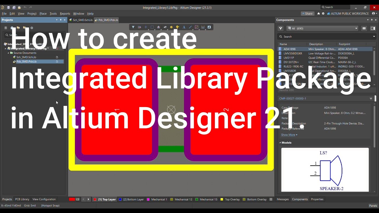 Altium Designer Tutorial 18: How to create an Integrated Library package in Altium Designer 21.