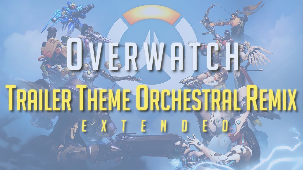 Overwatch Trailer Theme - Orchestral Remix (Extended)