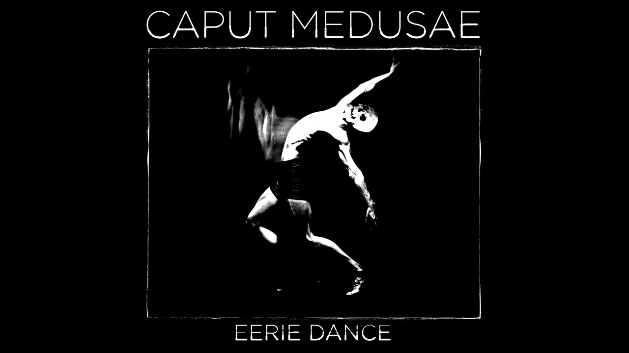 Caput Medusae - Eerie Dance (Official Audio)