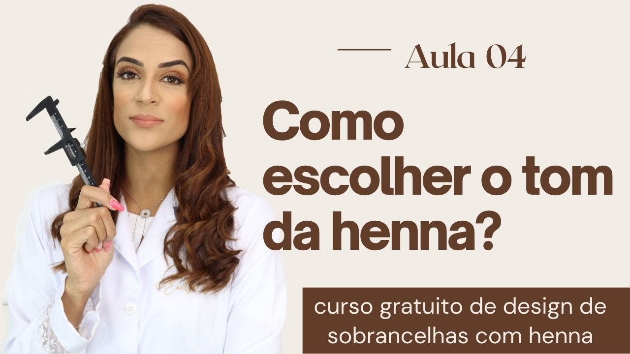 Como escolher a henna para cada cliente-Curso designer iniciante Aula 4