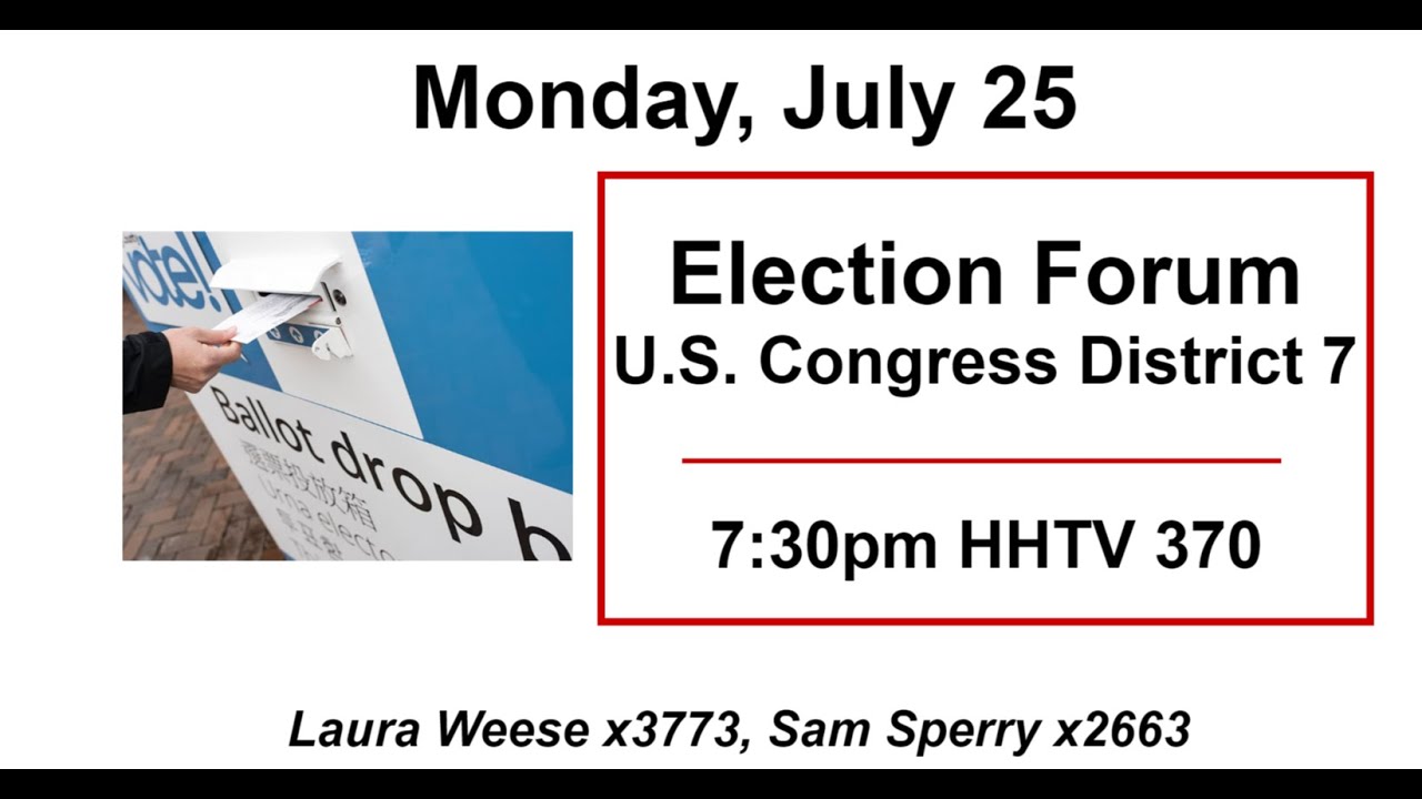 Election Forum: U.S. House of Representative, District 7 ( 7-25-22)