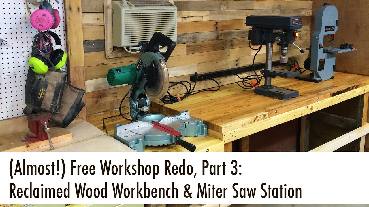 Reclaimed Wood Workbench & Miter Saw Station (Almost Free Workshop Redo, Part 3)