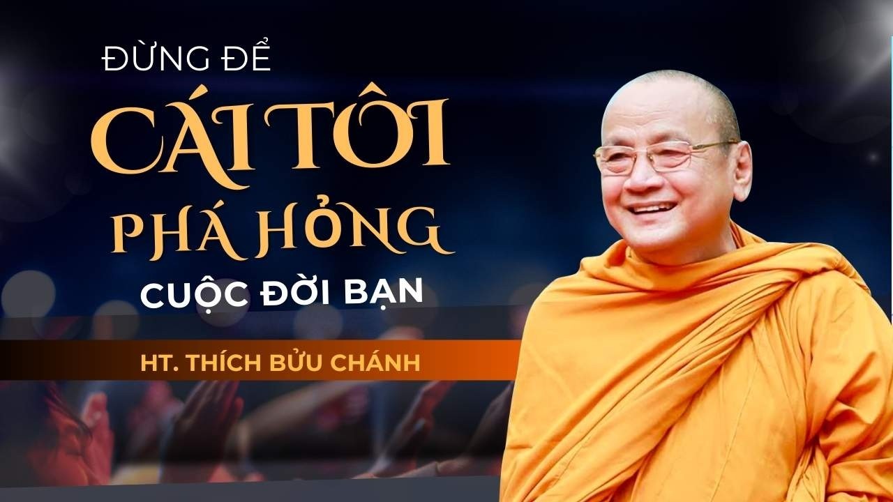 Đừng để cái tôi phá hỏng cuộc đời bạn - HT. Bửu Chánh (08.03.2026)
