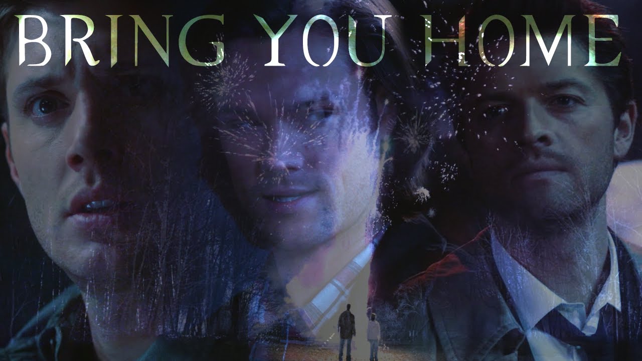 Supernatural - Team Free Will & Friends - Bring You Home