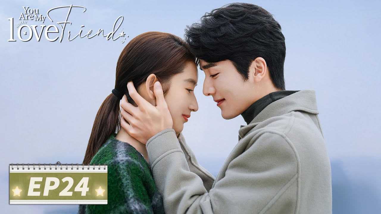 ENG SUB【You Are My Lover Friend 舍不得星星】EP24 | From friends to lovers! | Zhang Xincheng, Wang Yuwen