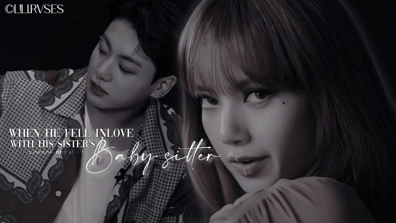 Liskook ff {ONESHOT} // 𝗙𝗮𝗹𝗹𝗶𝗻𝗴 𝗶𝗻𝗹𝗼𝘃𝗲 𝘄/ 𝗵𝗶𝘀 𝘀𝗶𝘀𝘁𝗲𝗿’𝘀 𝗯𝗮𝗯𝘆𝘀𝗶𝘁𝘁𝗲𝗿