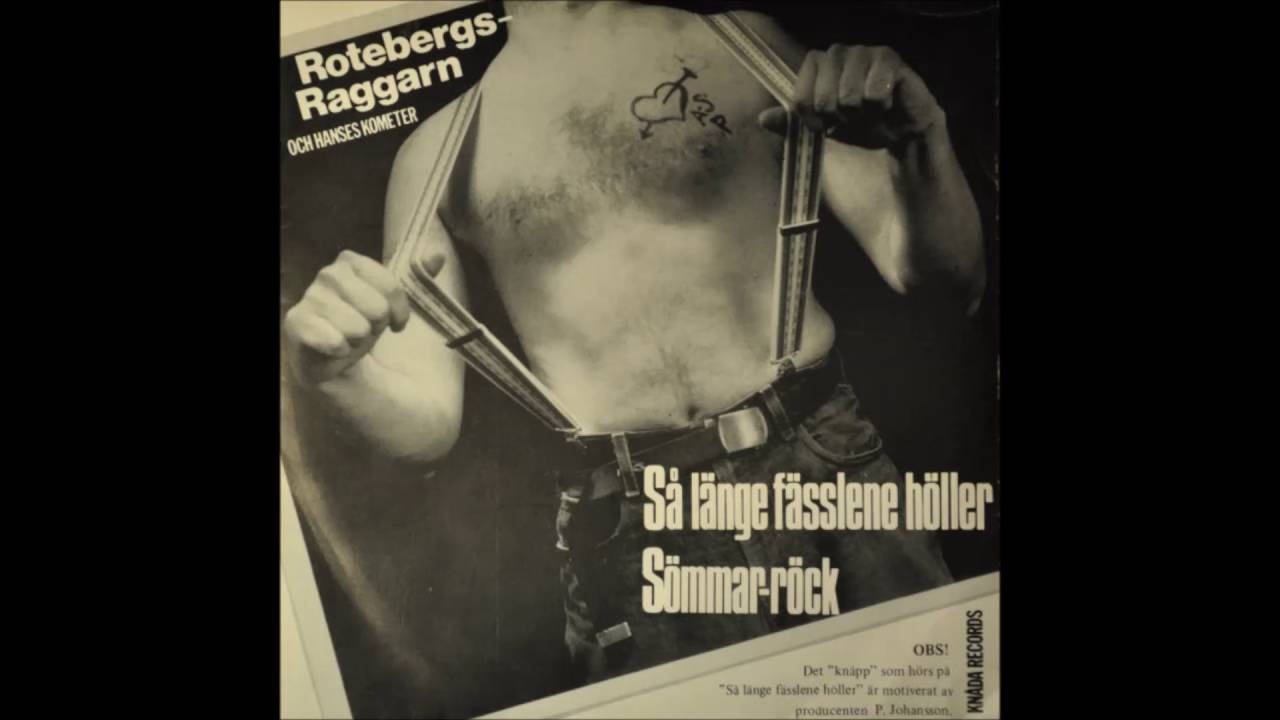 Rotebergs-Raggarn - S&aring; L&auml;nge F&auml;sslene H&ouml;ller