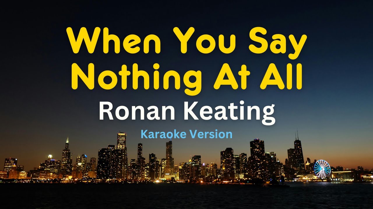 When You Say Nothing At All (Karaoke Version) – Ronan Keating | Love Song Karaoke with Lyrics
