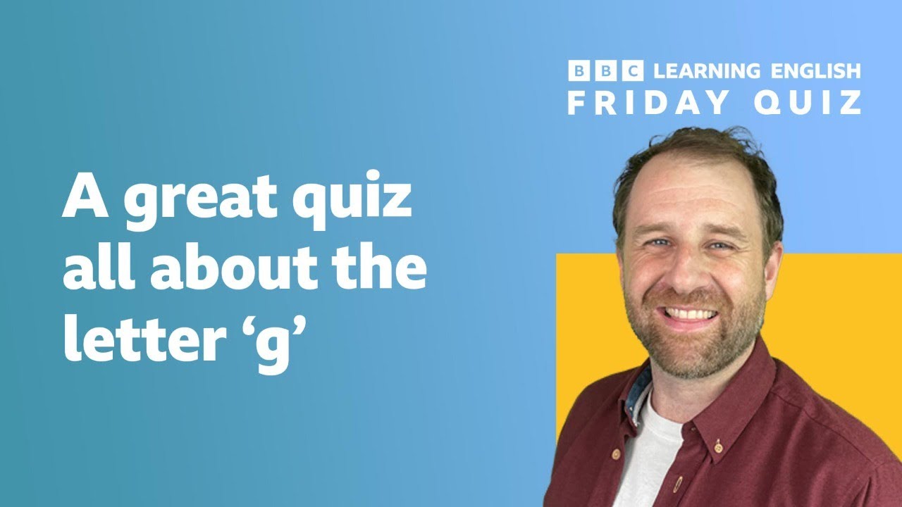 English quiz - a great quiz about the letter 'g'