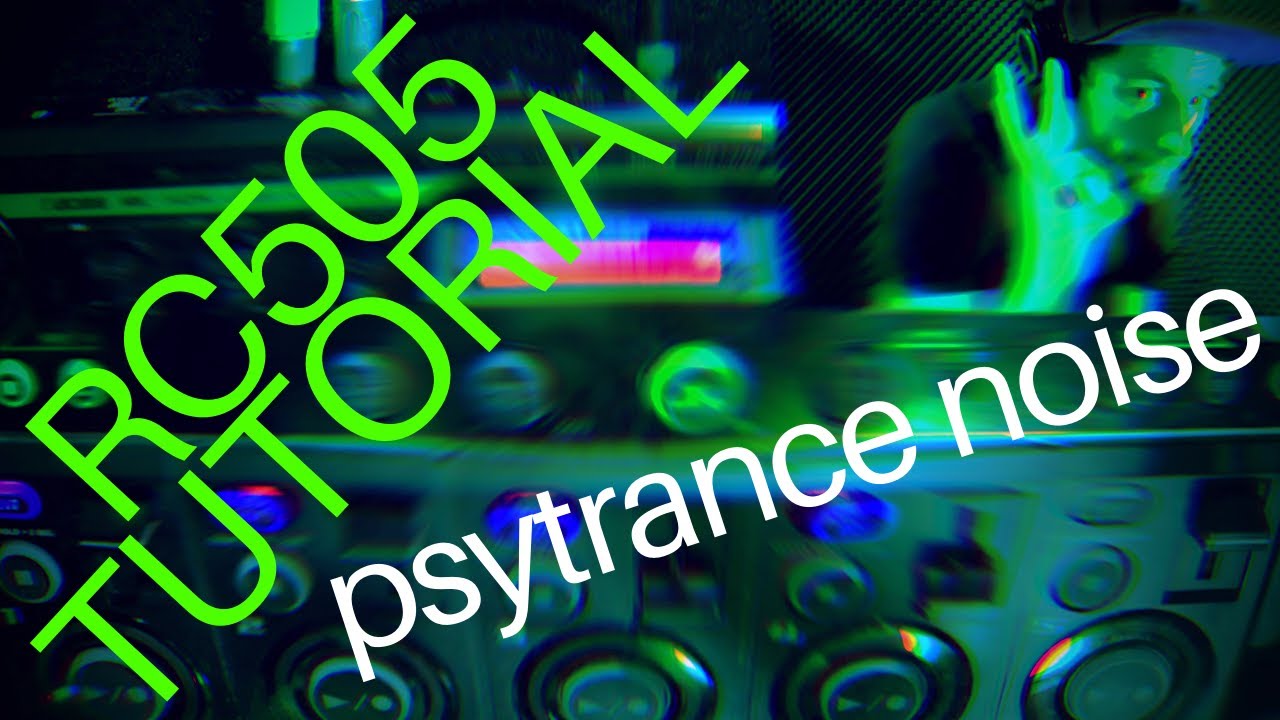 LOOP STATION LESSON - PSYTRANCE NOISE by KRISTOF || RC-505 tutorial