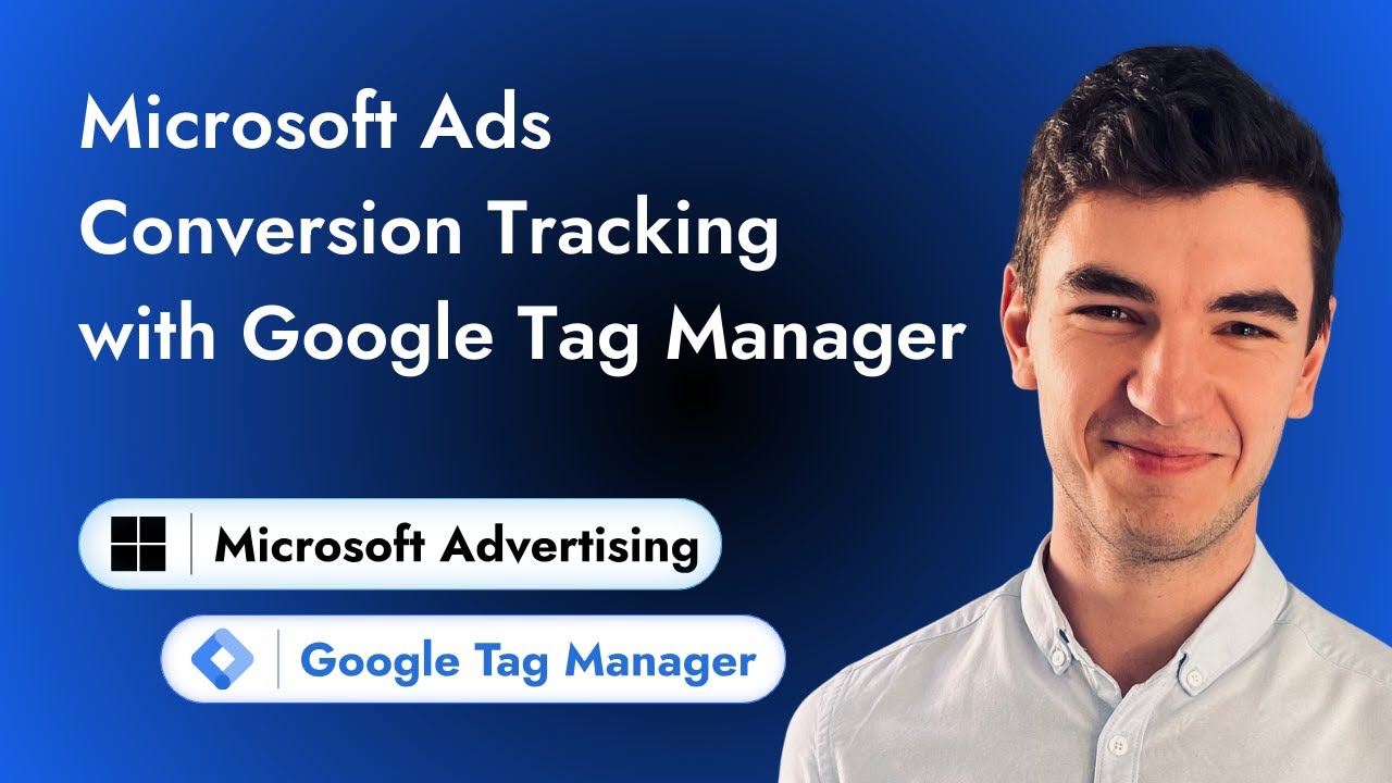 Microsoft Ads (Bing Ads) Conversion Tracking with Google Tag Manager