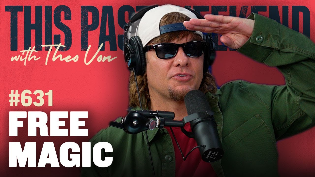 Free Magic | This Past Weekend w/ Theo Von #631