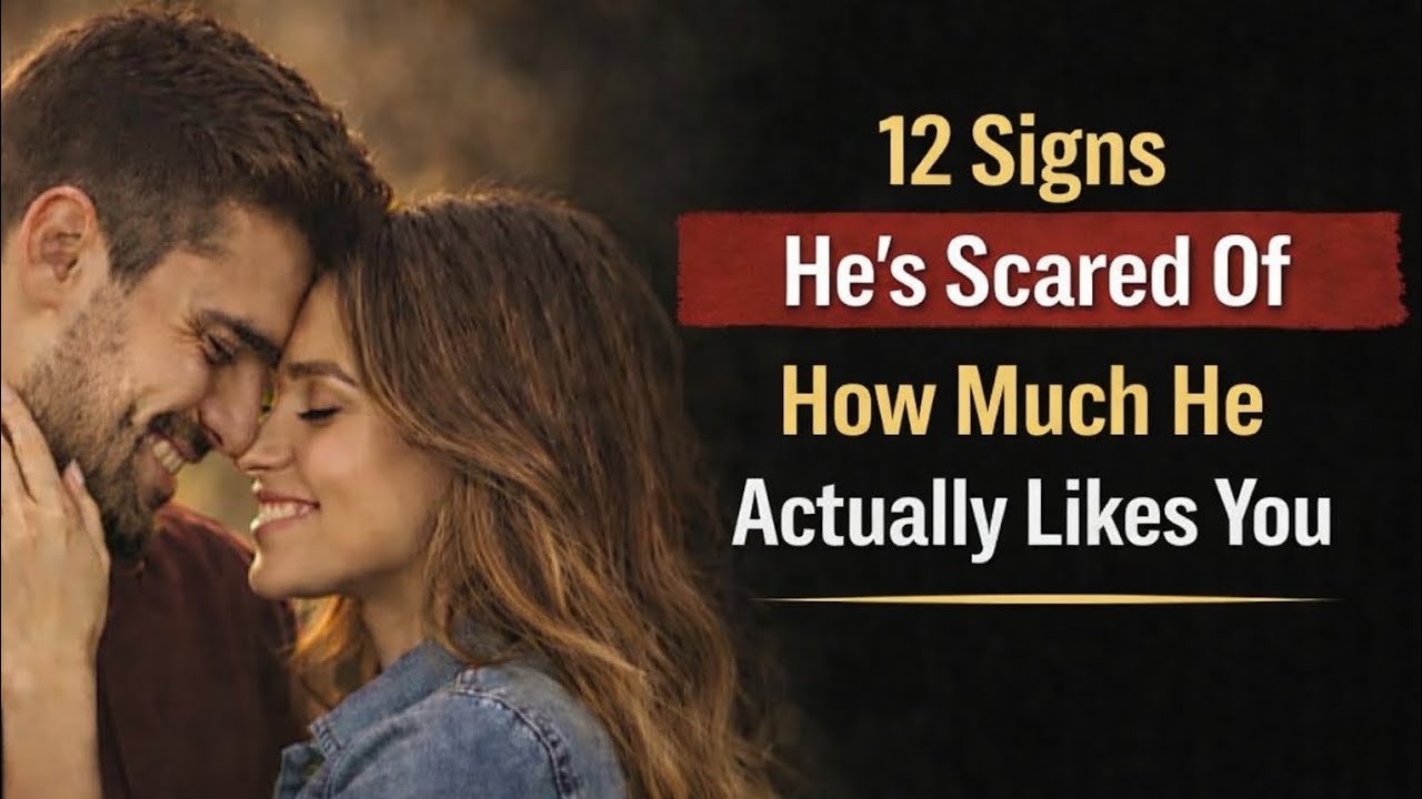 12 Signs Hes Scared Of How Much He Actually Likes You