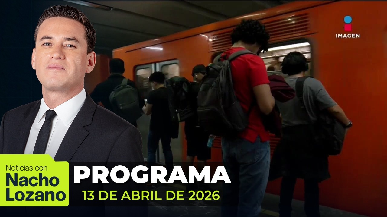 Noticias con Nacho Lozano | Programa completo del 13 de abril de 2026