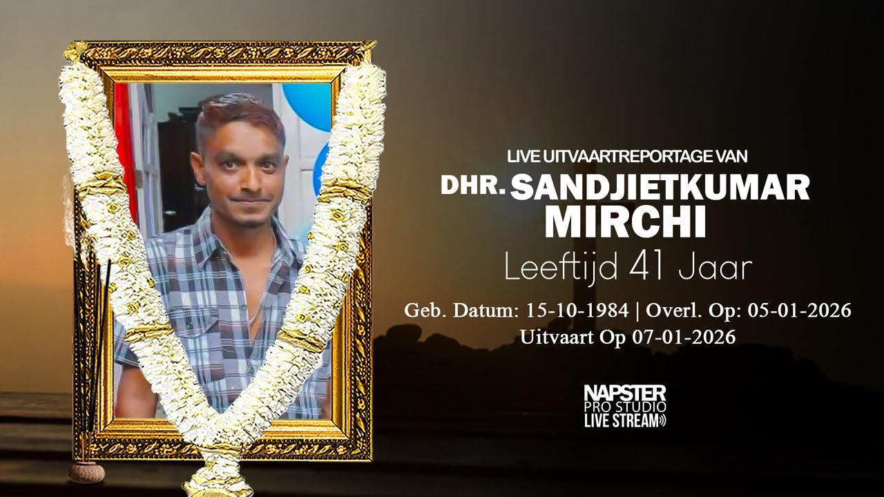 Uitvaart van Dhr. Sandjietkumar Mirchi | Live Stream - NAPSTER PRO STUDIO
