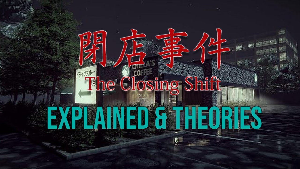 The Closing Shift Explained & Theories