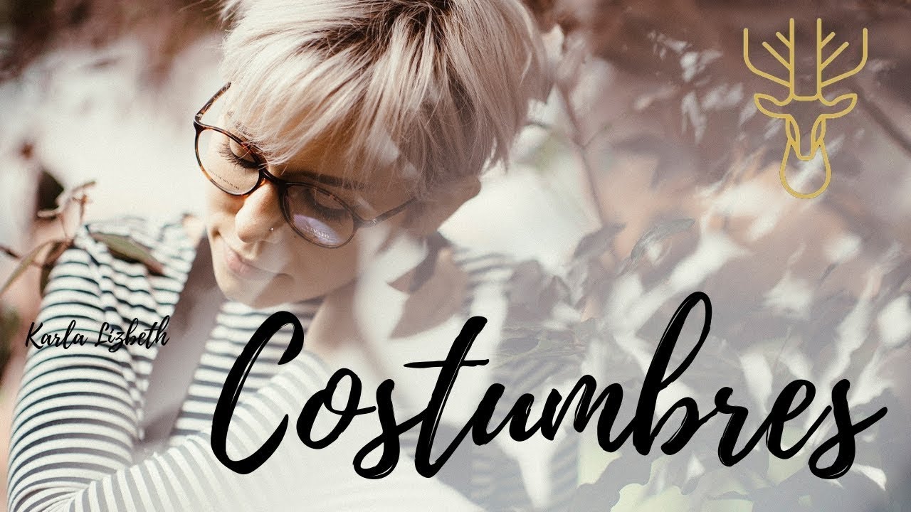 Costumbres - Karla Lizbeth