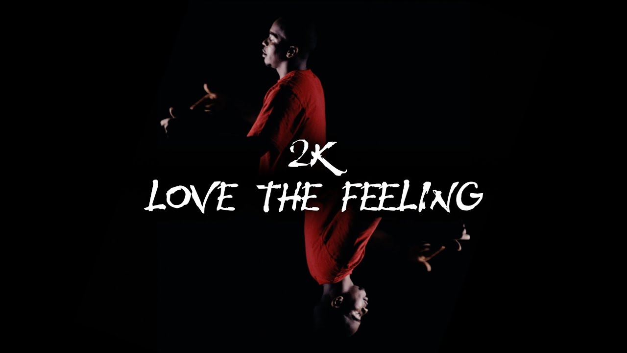 2k - Love The Feeling