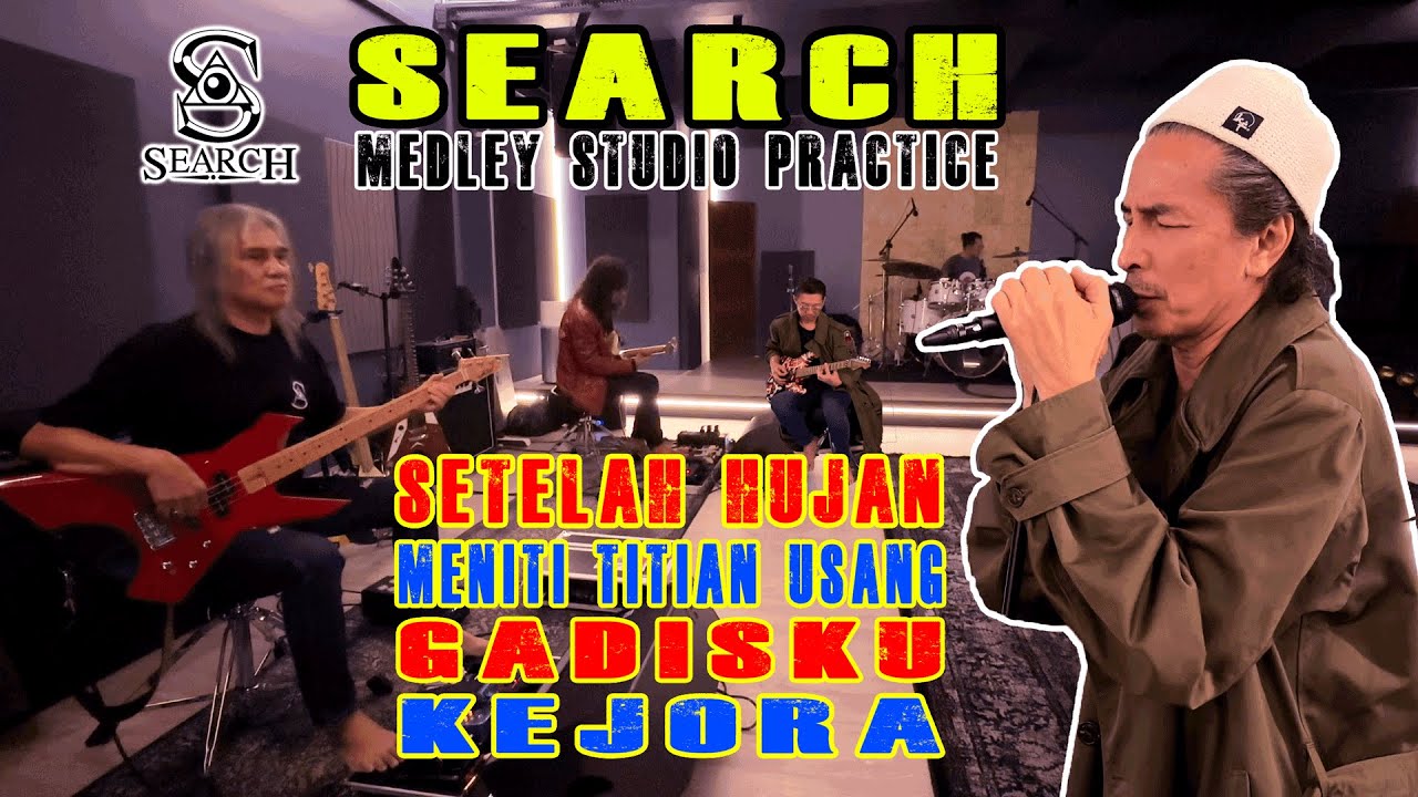 SEARCH - SETELAH HUJAN, TITIAN USANG, GADISKU, KEJORA (Medley - Studio Practice)