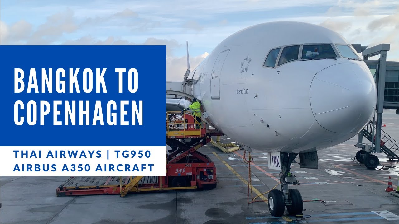 Thai Airways | TG 950 | Bangkok, Thailand to Copenhagen Denmark