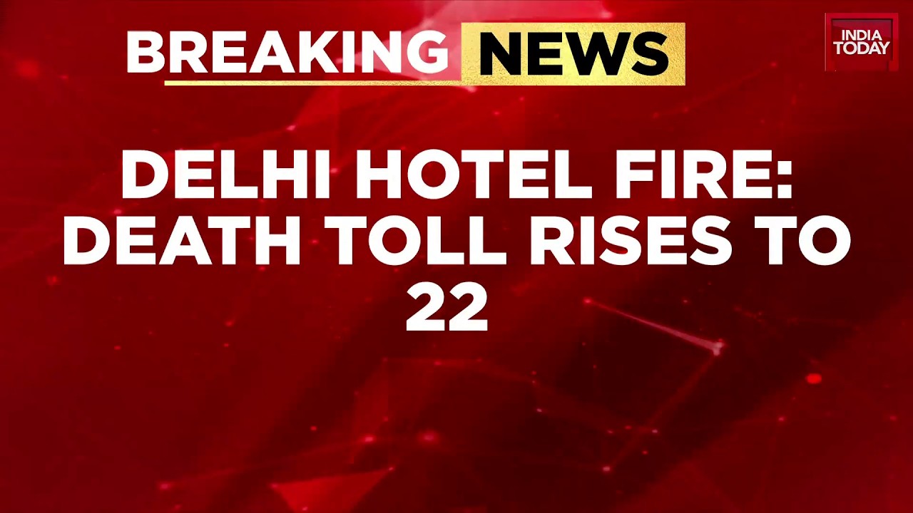 Delhi Hotel Fire: Toll Climbs To 22 As Foreign National Succums To Injuries | Malviya Nagar Fire