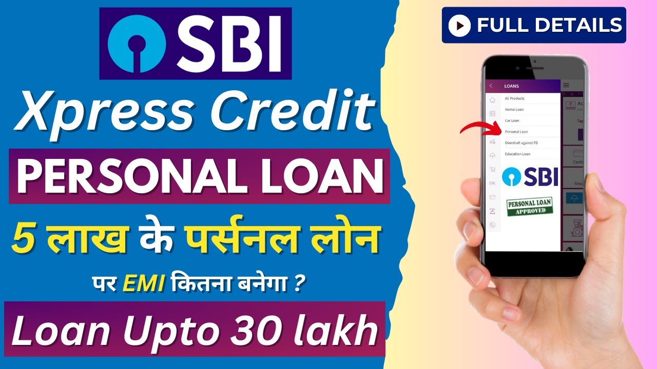 SBI Xpress Credit Personal Loan | Interest Rate, Fees, Features, Offers Eligibility & Monthly Salary