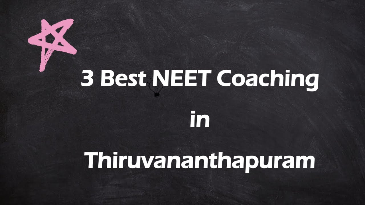 3 Best Neet coaching in Thiruvananthapuram, Kerala 2024 | NEET coaching centers