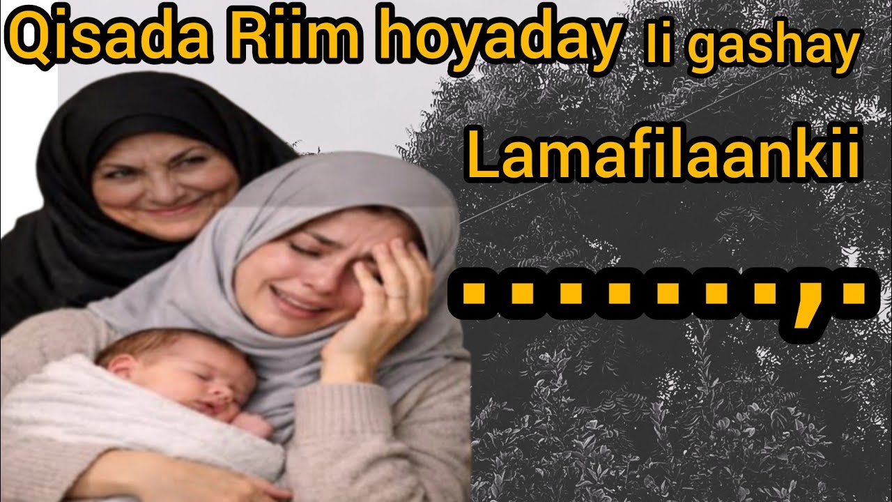 Qiso xanuun badan hoyaday say iigashay lama filaan bay ahayd