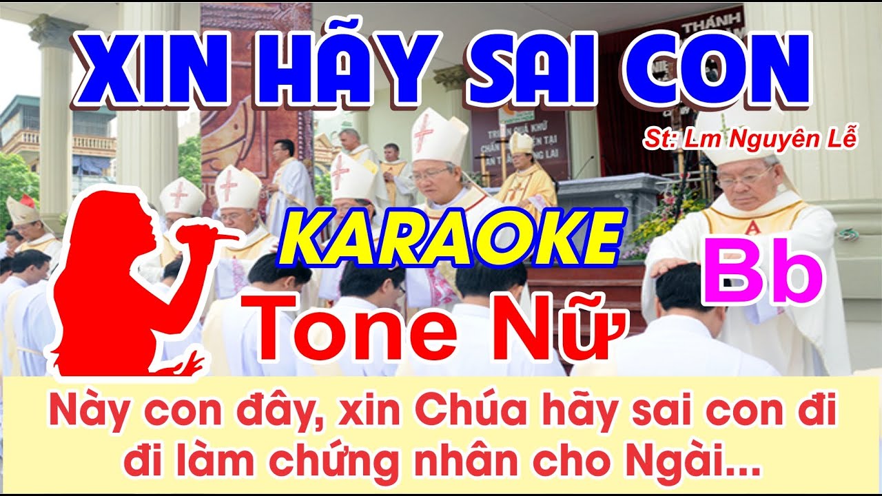 Xin Hãy Sai Con Karaoke Tone Nữ - (St: Lm Nguyên Lễ) - Này con đây, xin Chúa hãy sai con đi, đi làm