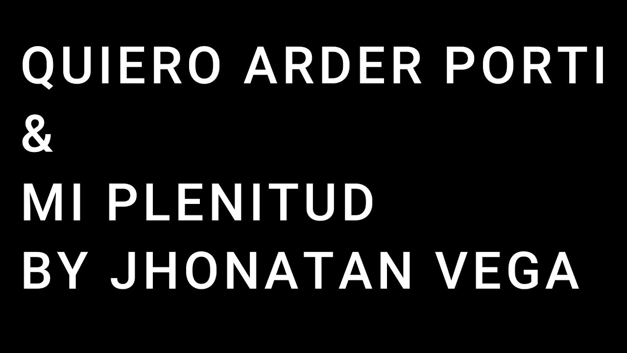 quiero arder por ti & mi plenitud letra