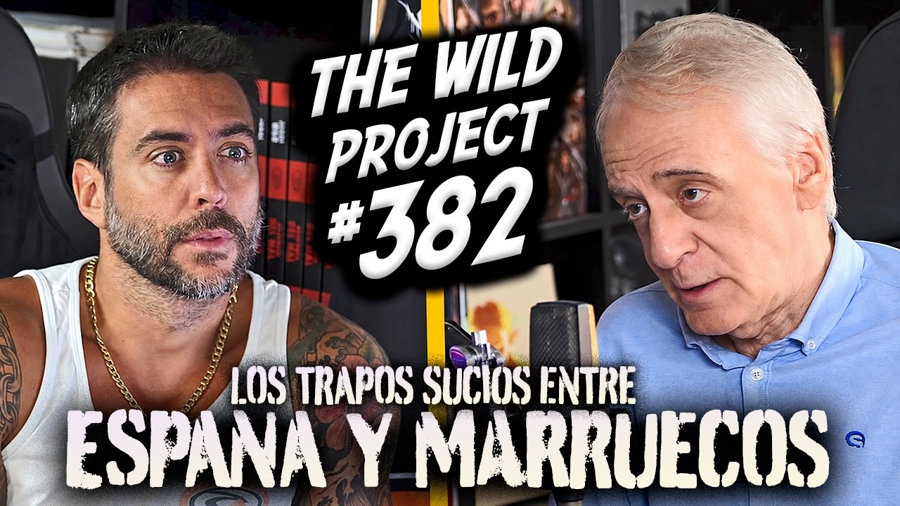 The Wild Project #382 - Ignacio Cembrero | Destapando a MARRUECOS, Por qu&eacute; Pedro S&aacute;nchez tiene miedo