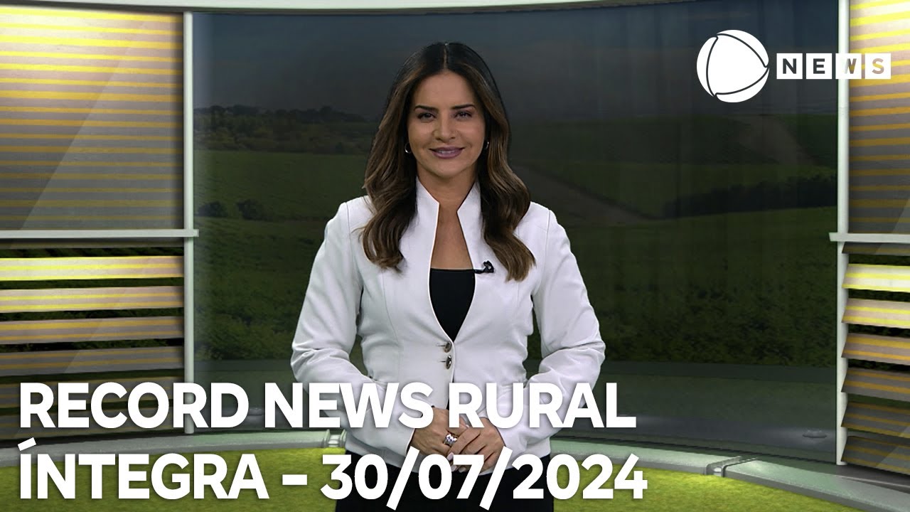 Record News Rural - 30/07/2024