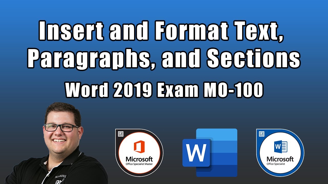 Экзамен MO-100 по Word 2019 — Вставка и форматирование текста, абзацев и разделов