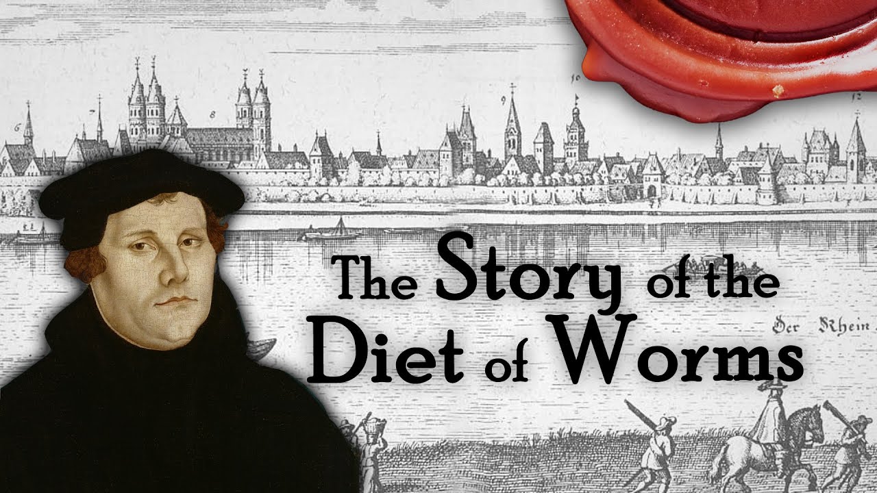 What Happened at the Diet of Worms? (500th Anniversary)