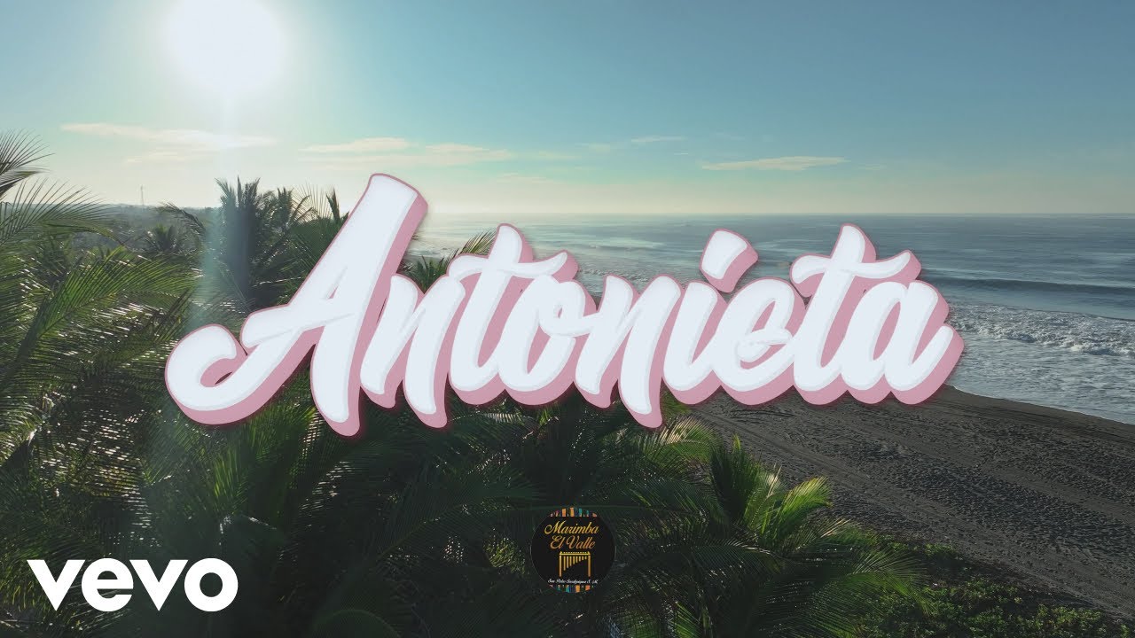 Marimba El Valle - Antonieta