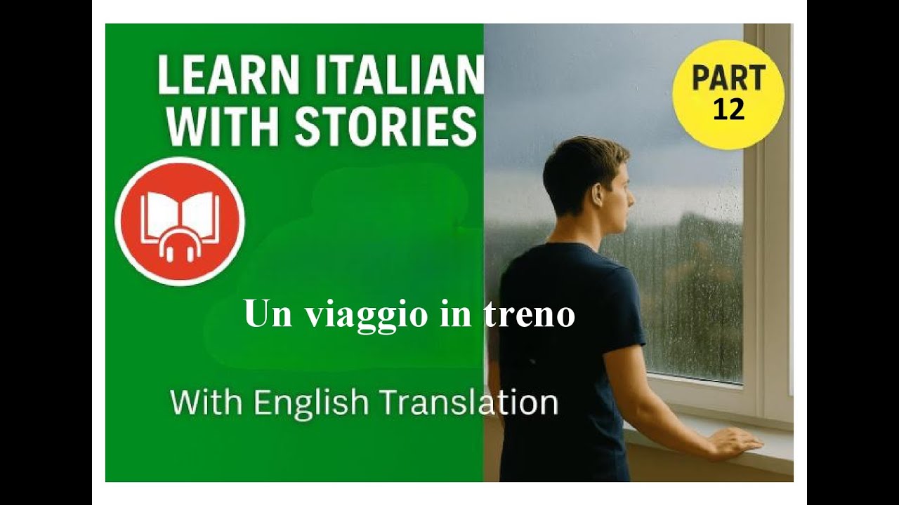 Learn Italian with Simple Stories – Part 12/30 | Un viaggio in treno (With English Translation)