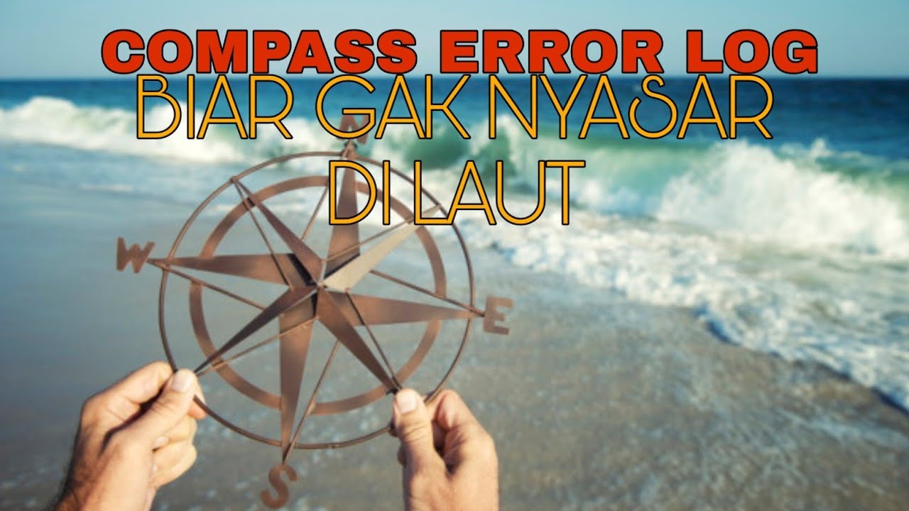 Compass Error Log; memastikan kesalahan agar tidak tersesat dalam bernavigasi di laut