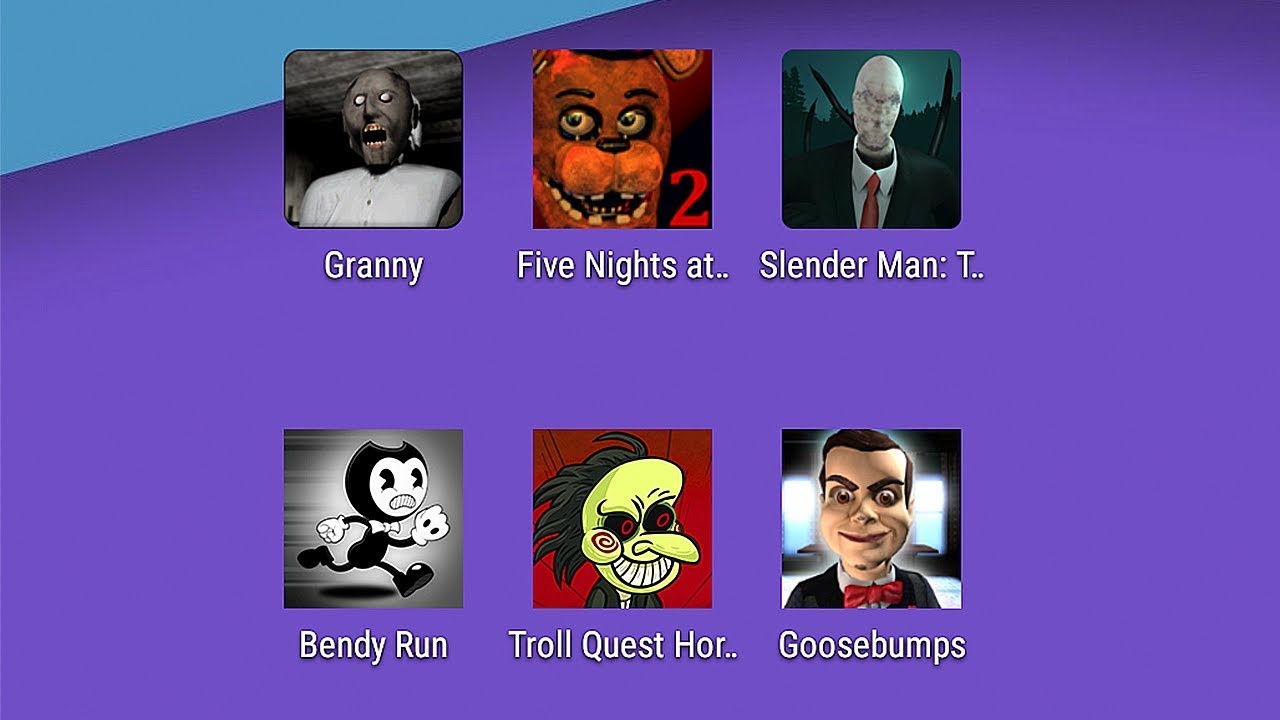 Bendy Run, Troll Quest Horror, Goosebumps,Granny, Five Nights at Freddy, Slender Man: The Forest