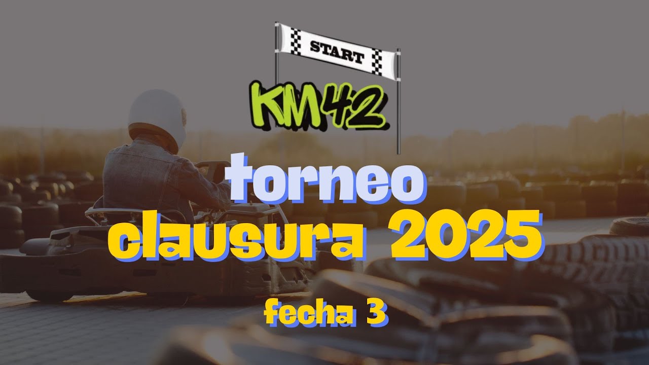 Fecha 3 Torneo Clausura 2025 - KM42