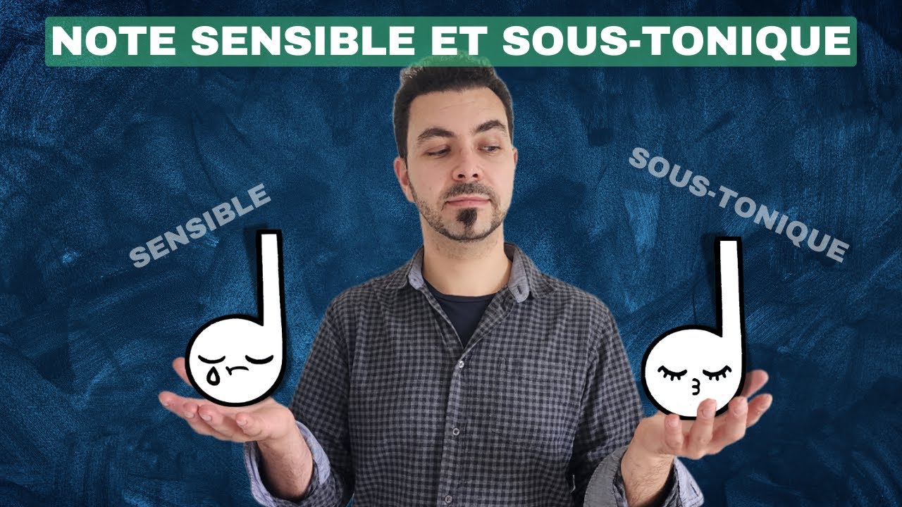 Laquelle choisir ? Note sensible ou sous-tonique...