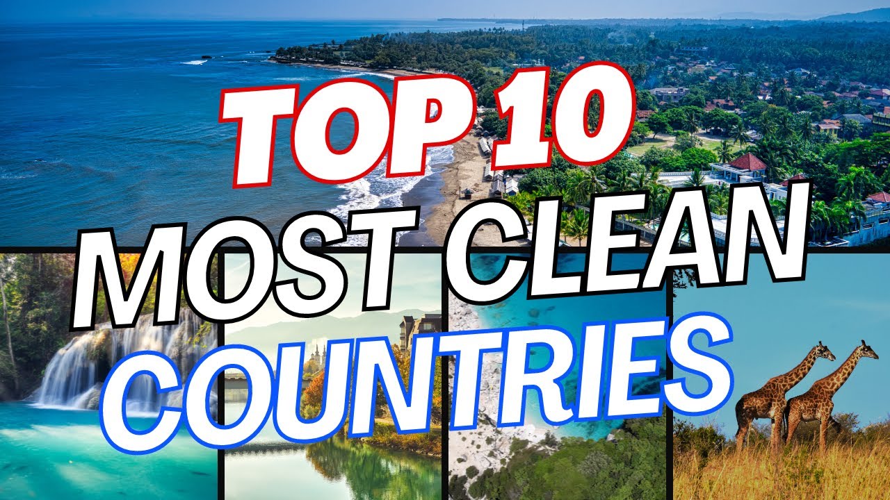 Top 10 Most Clean Countries in the World 2024 | Cleanest Country in the World 🌍