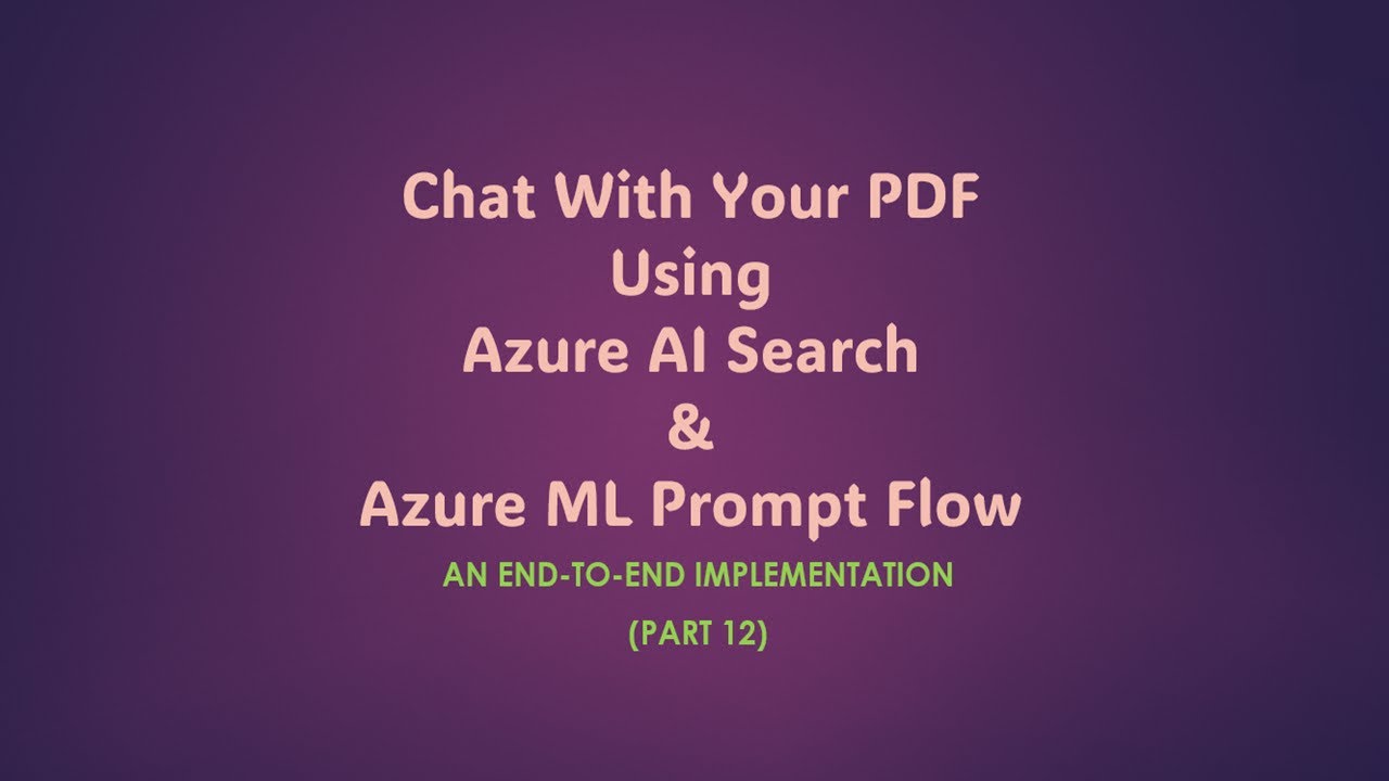 Общайтесь с PDF-файлом с помощью поиска Azure AI и потока команд машинного обучения — часть 12