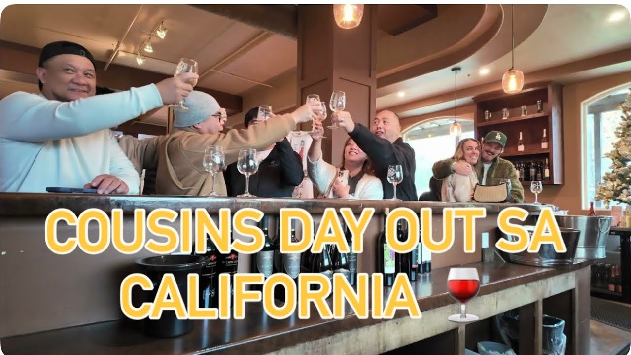 COUSINS DAY OUT SA CALIFORNIA | WINE AND LEO BDAY