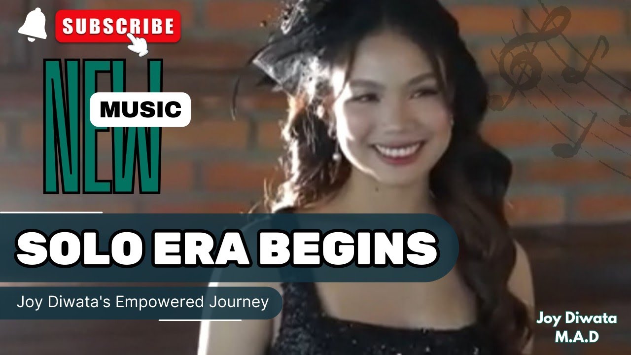 SOLO ERA BEGINS - Joy Diwata's Empowered Journey - Affirmation Song 