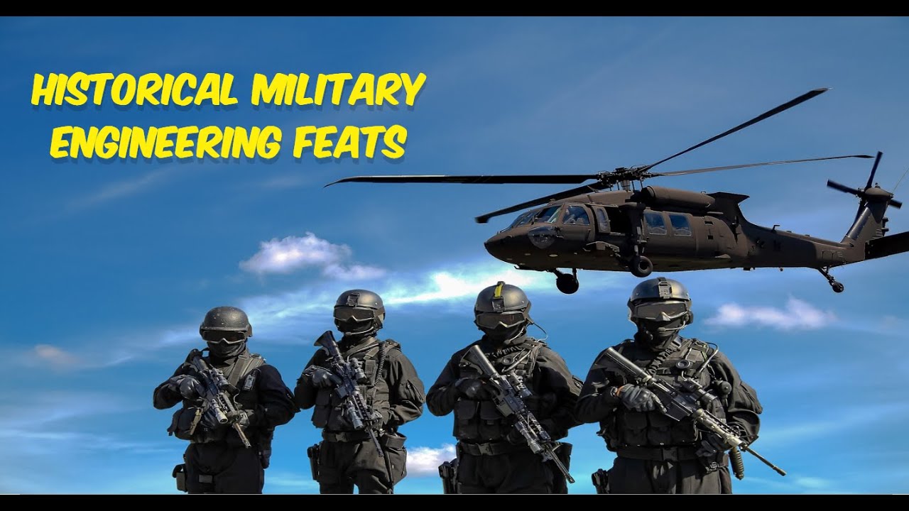 Historical Military Engineering Feats Video 3