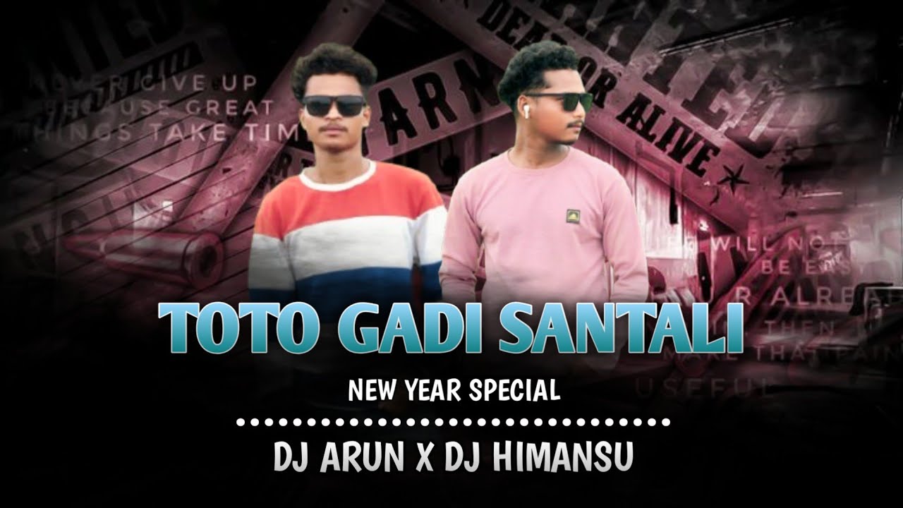 Toto Gadi || Santali Song || New Year Special || Dj Song || Dj Arun official X Dj Himansu Tingiria 