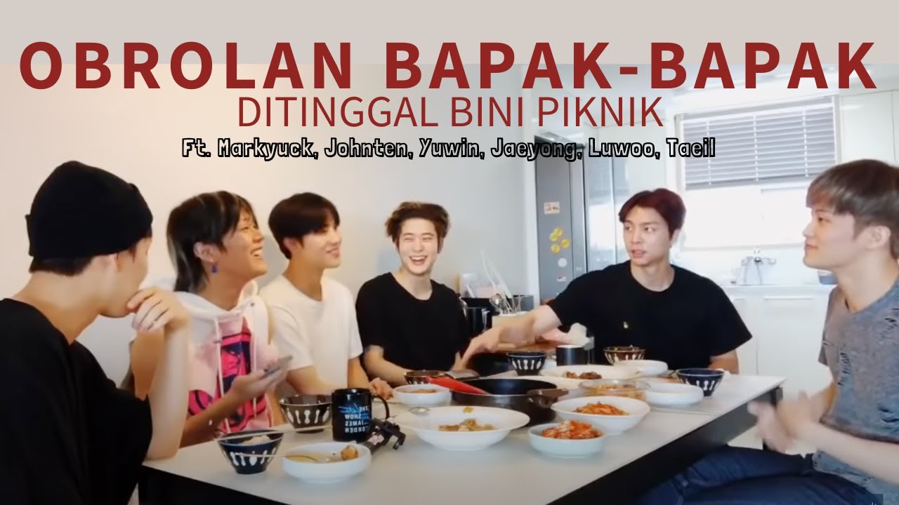 [FAKESUB NCT] Obrolan Bapak-Bapak (Ft. MarkHyuck, Johnten, Yuwin, Jaeyong, Luwoo, Taeil)