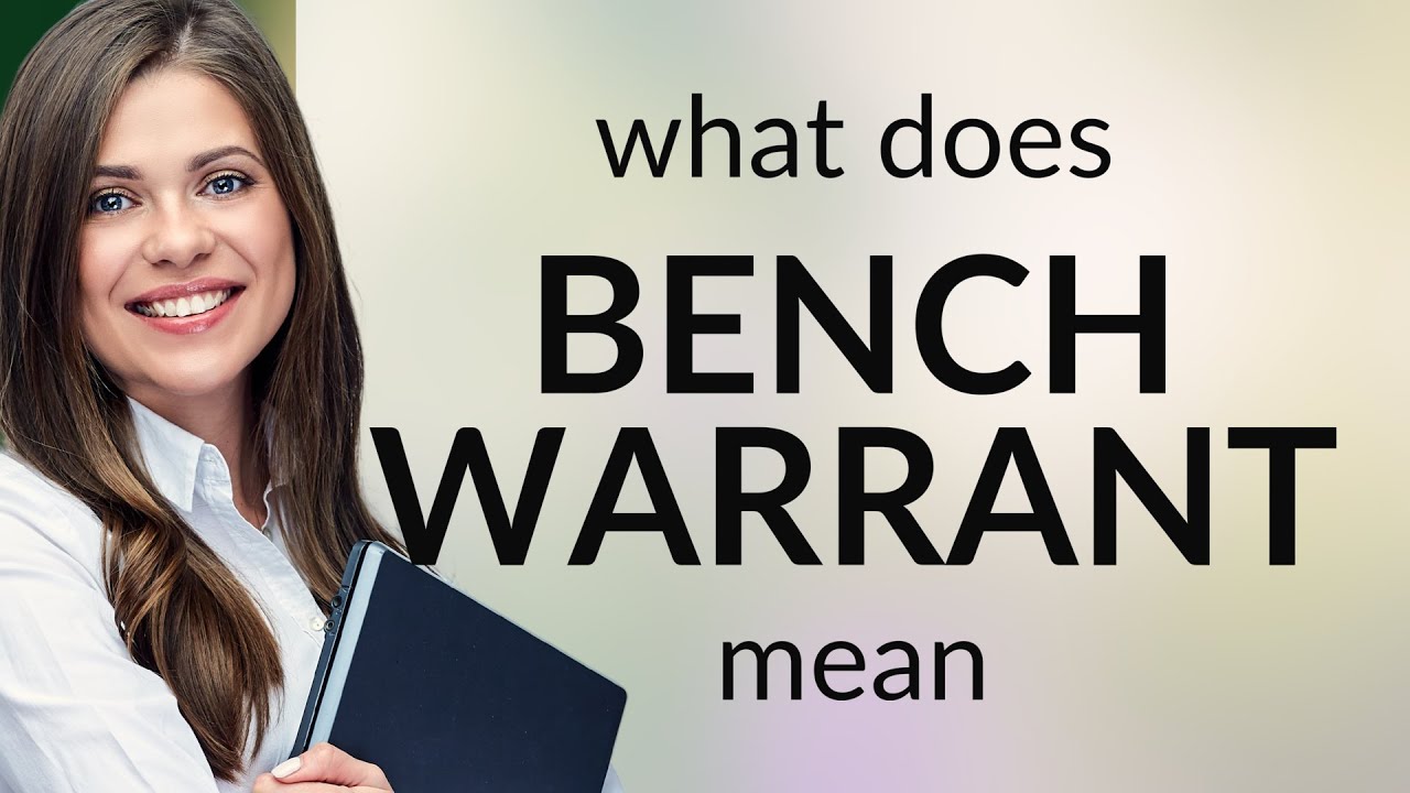 Bench warrant &bull; meaning of BENCH WARRANT