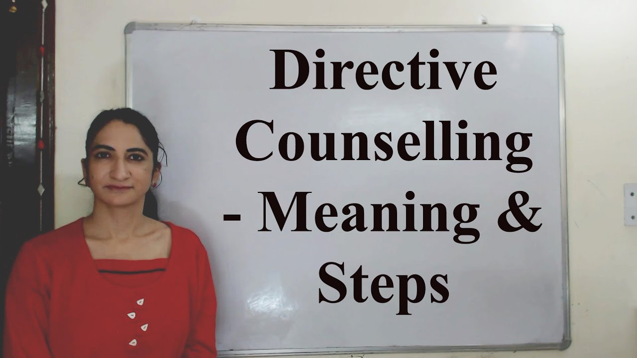 Directive counselling - Meaning & Steps