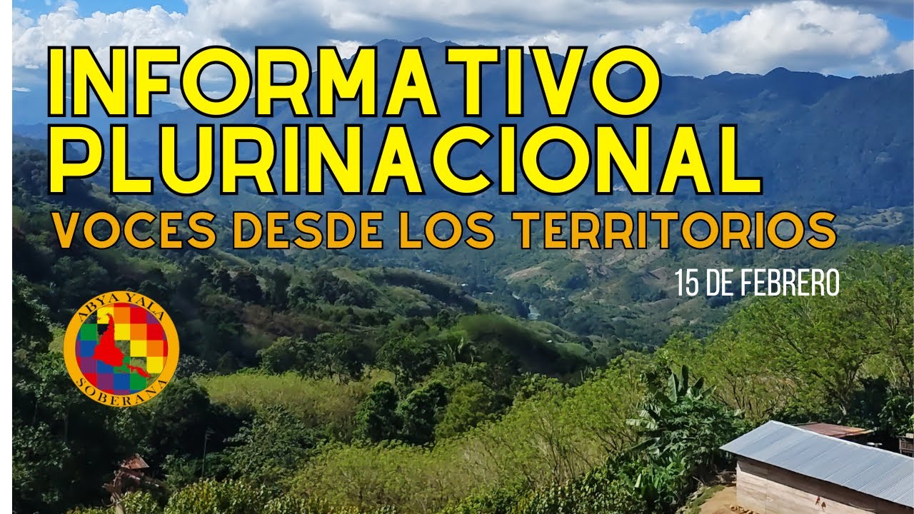 Informativo Plurinacional. VOCES desde los TERRITORIOS. 15F 📱